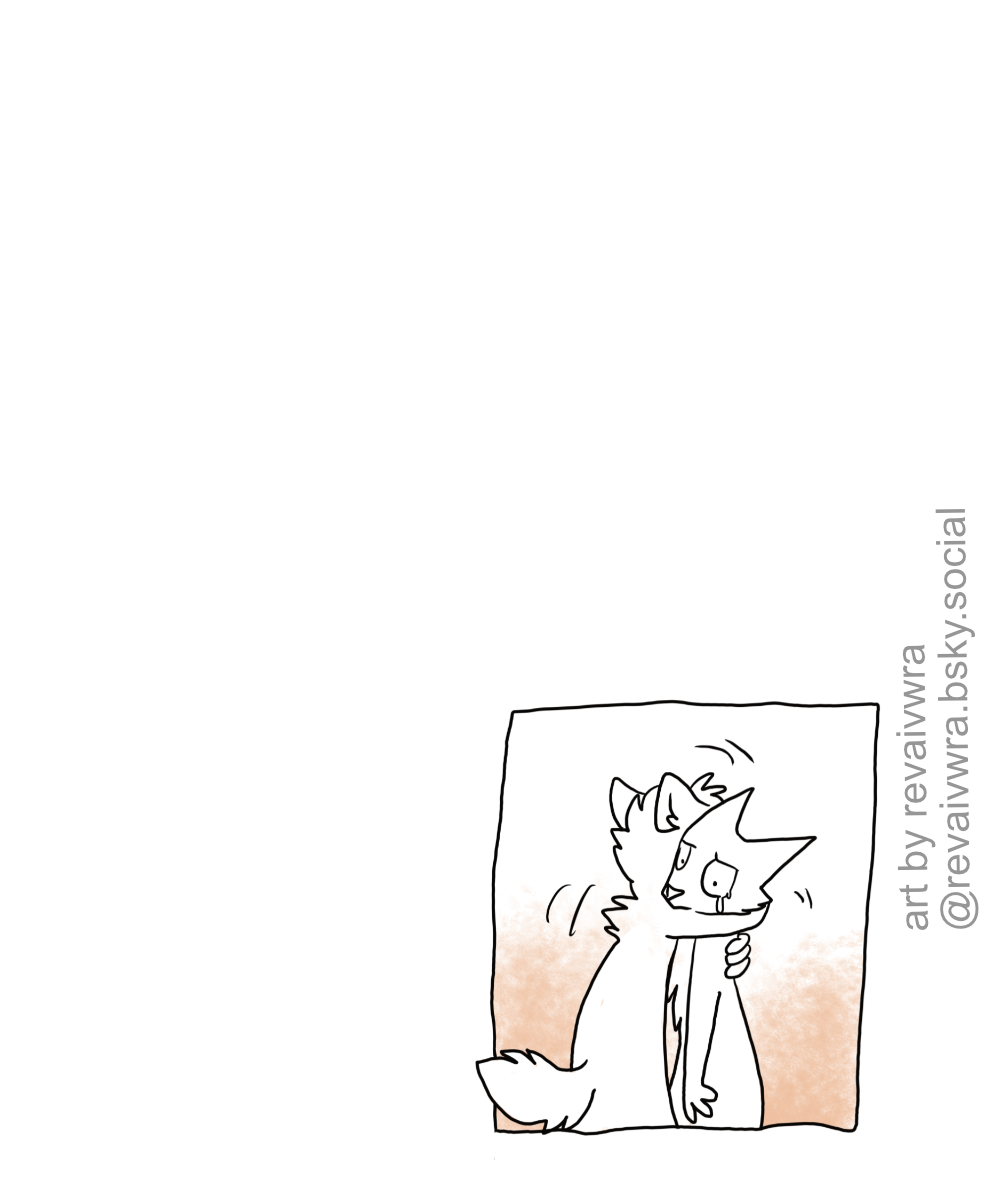 The picture shows a comic with animal characters. One is a wolf, saying "I cannot do anything about this problem now, I wrote down my steps so I can deal with it in the morning" and a tiny creature pops out of nowhere, saying "No! What if it goes wrong? What if they fire you or you lose your thing?? Think about all  293813 possible outcomes!"  Theres is also a little arrow pointing to the creature, saying "the voice in my head"  The wolf is asking "Why are you like this?"  The other creature answering "Nobody ever pays attention to me and i crave connection. I am very lonely." There is a brief pause and then the wolf hugs the other creature.