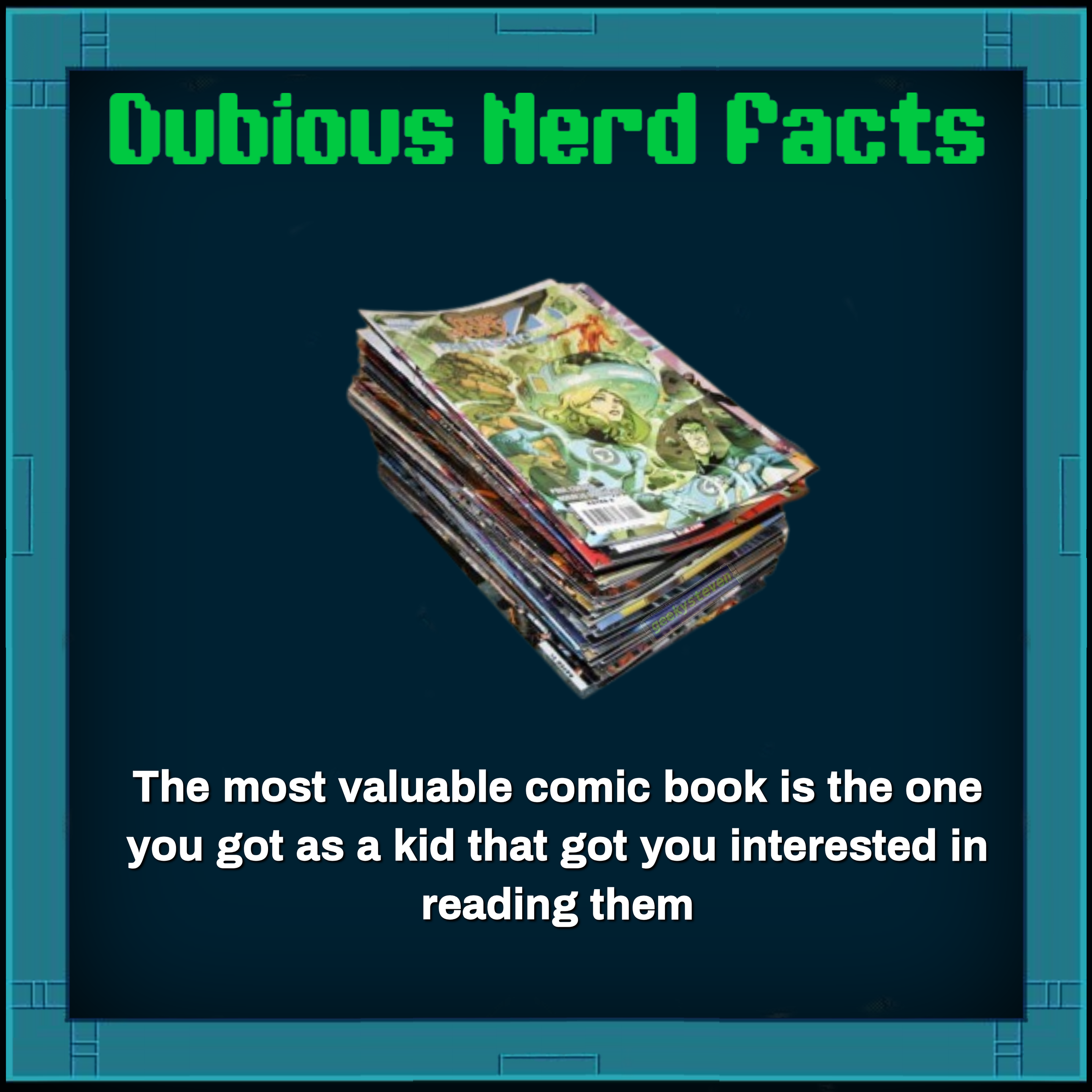 The most valuable comic book is the one you got as a kid that got you interested in reading them