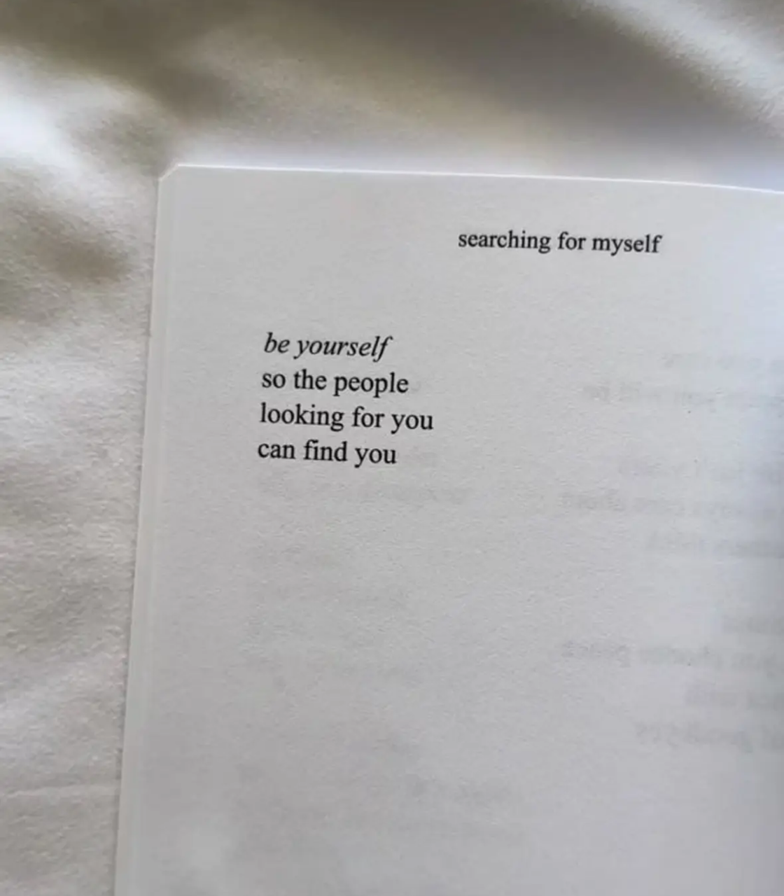 A page from a book of poetry titled “searching for myself”: be yourself  so the people  looking for you  can find you