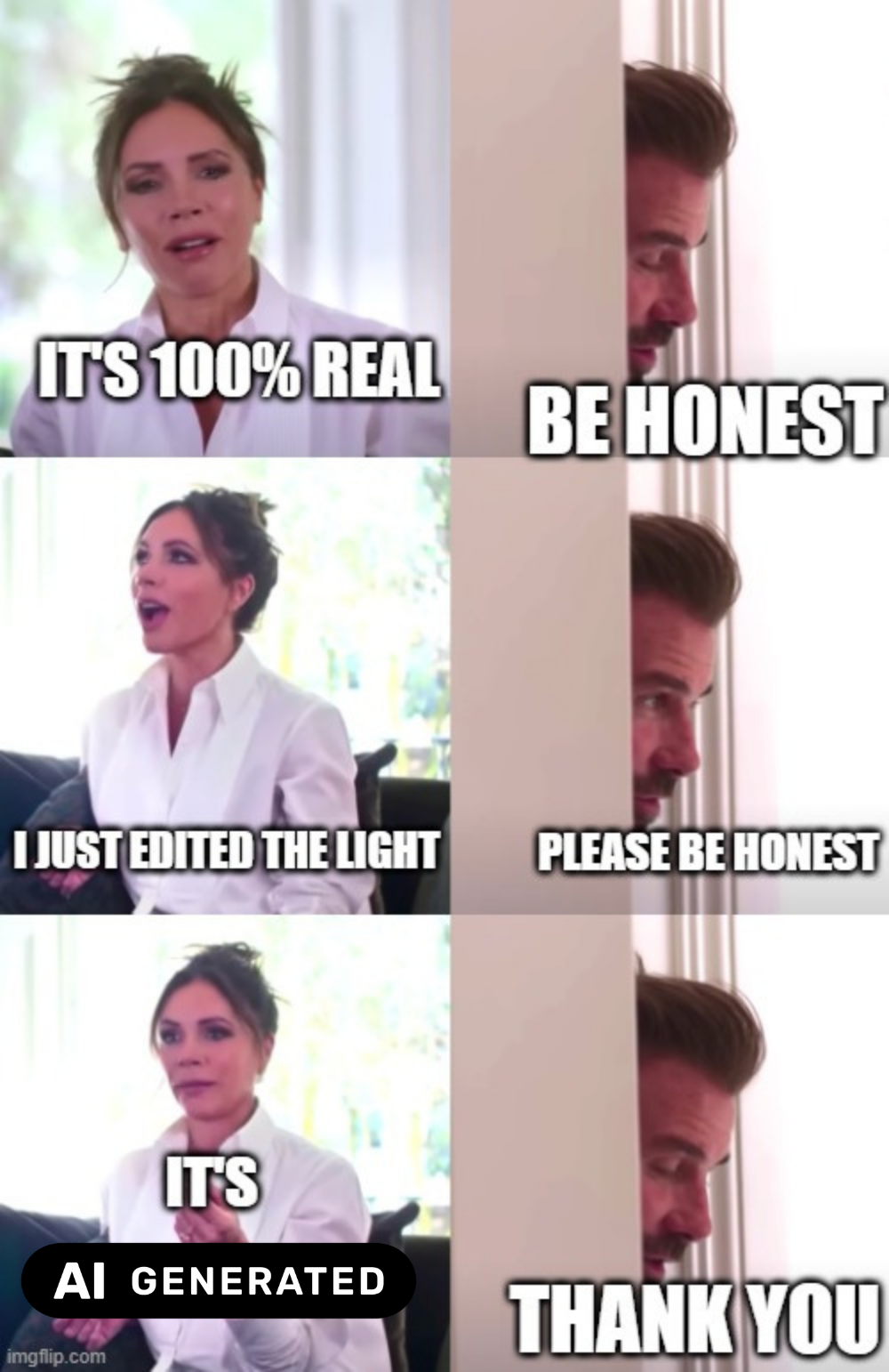 A six-panel meme using the Beckham documentary format. Victoria Beckham repeatedly makes excuses for a photo, saying "IT'S 100% REAL" and "I JUST EDITED THE LIGHT", whilst David Beckham peeks round a door demanding she be honest. In the final frame, she admits "IT'S AI GENERATED", and David replies "THANK YOU".
