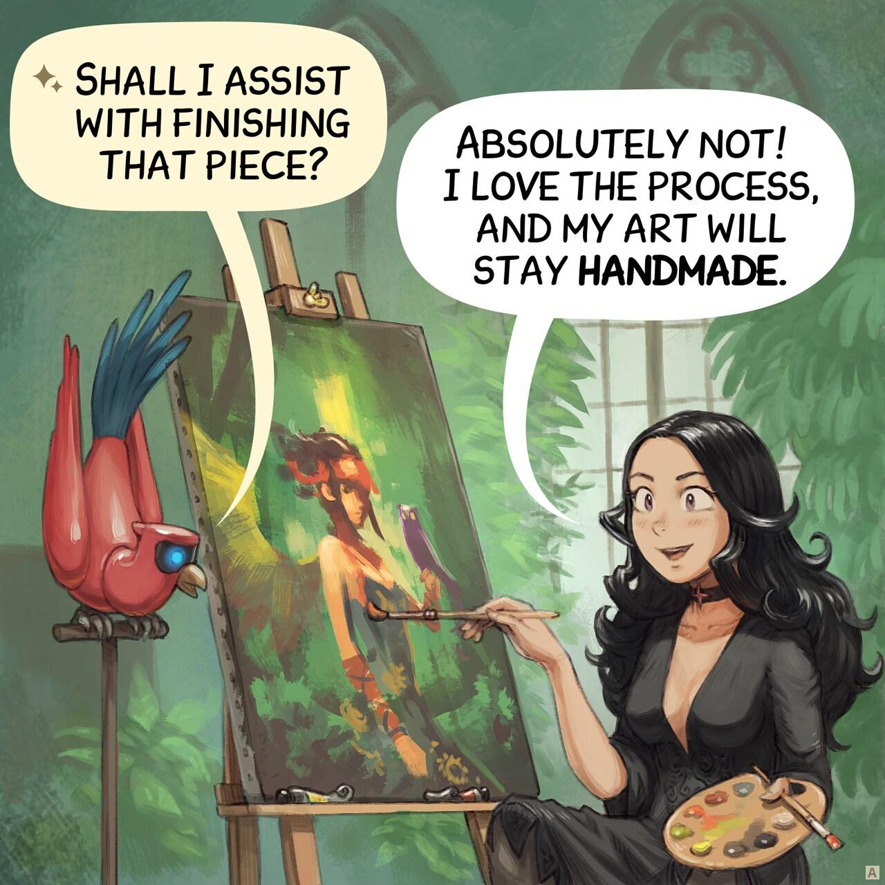 Panel 1. The gothic sorceress, Cepper, finishes a painting in front of her easel, palette in hand. She looks happy. Nearby, on a pedestal, her Avian Intelligence (AI) Cyber Parrot watches her.   > AI Parrot: "Shall I assist with finishing that piece?"   > Cepper: "Absolutely not! I love the process, and my art will stay handmade."