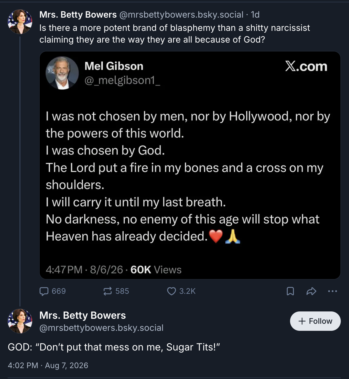 Mel Gibson: I was not chosen by men, nor by Hollywood, nor by the powers of this world. I was chosen by God. The Lord put a fire in my bones and a cross on my shoulders. I will carry it until my last breath. No darkness, no enemy of this age will stop what Heaven has already decided.