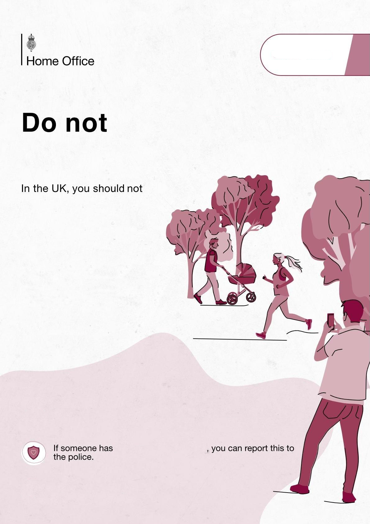 Home Office poster that has been heavily edited. Text reads Home Office Do not In the UK, you should not If someone has, you can report them to the police.