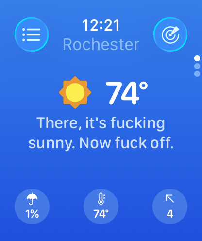 “There, it’s fucking sunny. Now fuck off.”