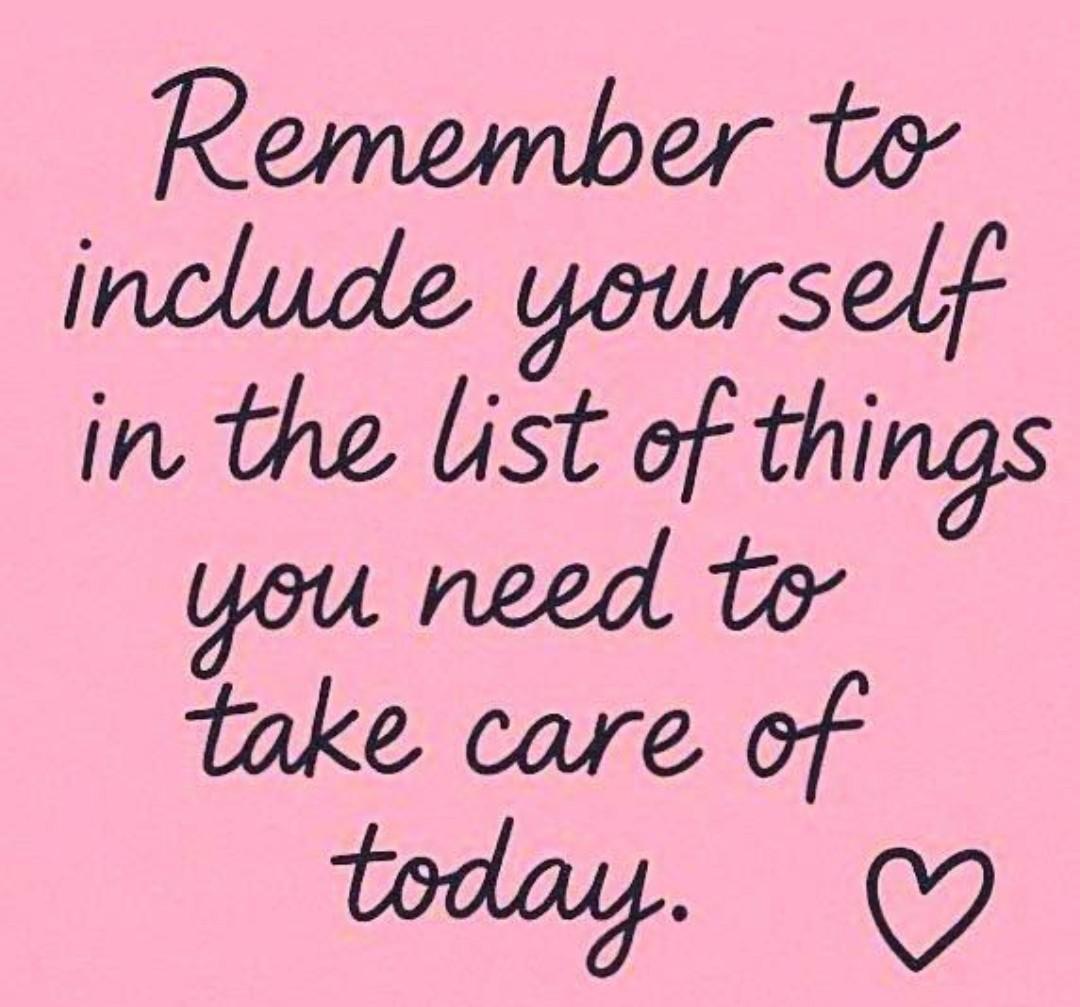 Light pink background with black text that reads "Remember to include yourself in the list of things you need to take care of today." There's a black heard outline drawn in the right corner.
