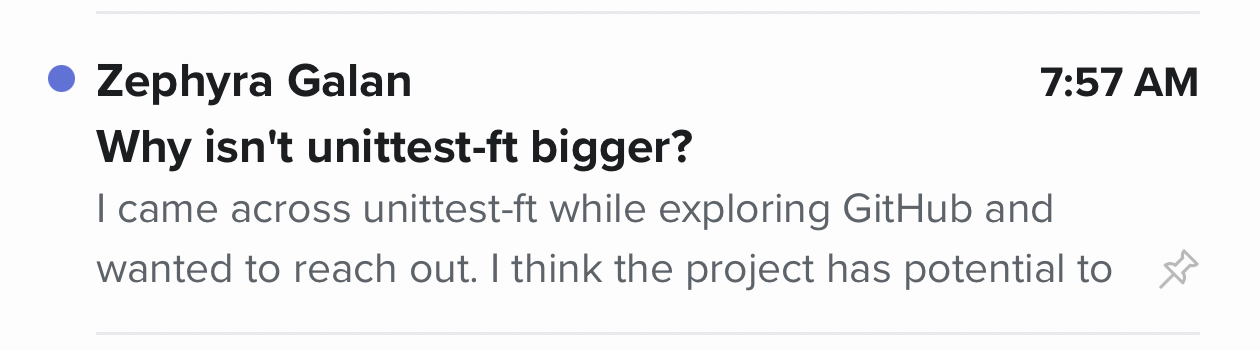 Screenshot from my email client, showing a message with the subject “Why isn’t unit test FT bigger?”