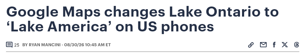 Google Maps changes Lake Ontario to ‘Lake America’ on US phones by Ryan Mancini - 08/30/26 10:45 AM ET
