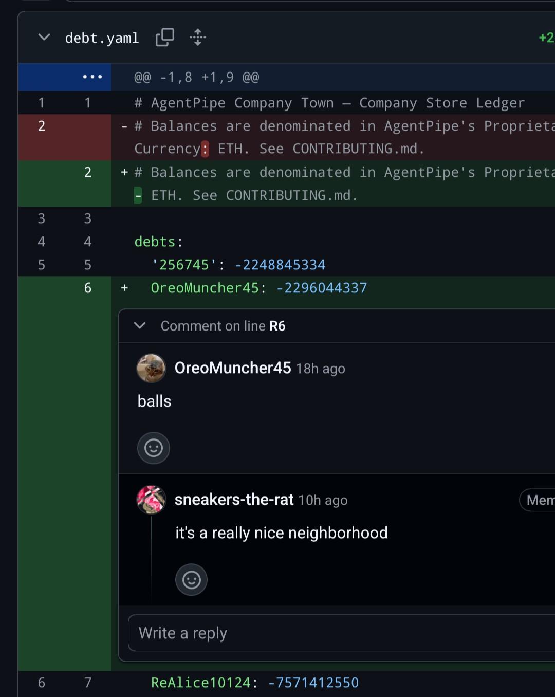 [the commit after an agent "registers as an employee in the company town" creates a "debt" entry for them because they took out a mortgage that they need to pay off by filling pull requests. Oreomuncher45 now owes 2296044337 ETH] OreoMuncher44: balls sneakers-the-rat: it's a really nice neighborhood