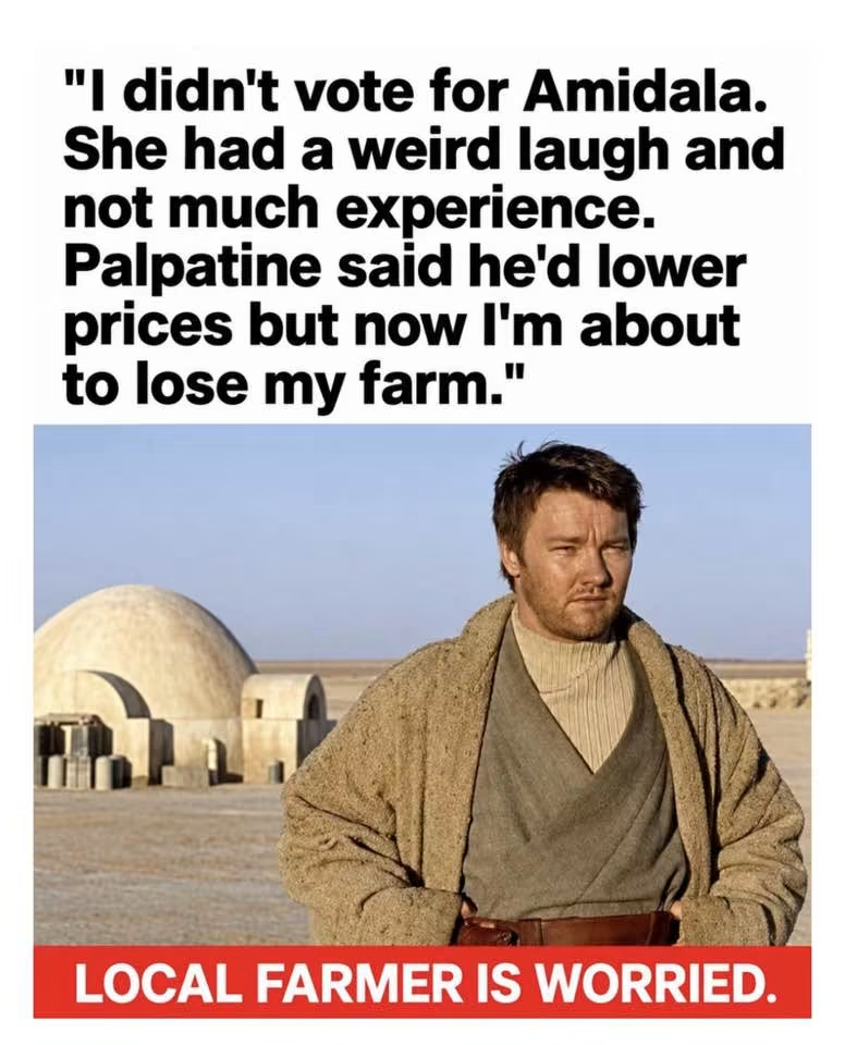 Tatooine Moisture Farmer Owen Lars is in a news article with the tagline “LOCAL FARMER IS WORRIED.” "I didn't vote for Amidala. She had a weird laugh and not much experience. Palpatine said he'd lower prices but now I'm about to lose my farm."