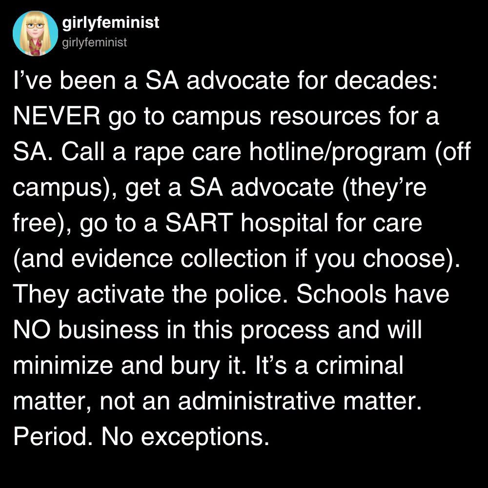 A social media post advises against using campus resources for sexual assault, urging survivors to seek off-campus help, rape care hotlines, or SART hospitals, and warns schools minimize incidents. Text on a black background.