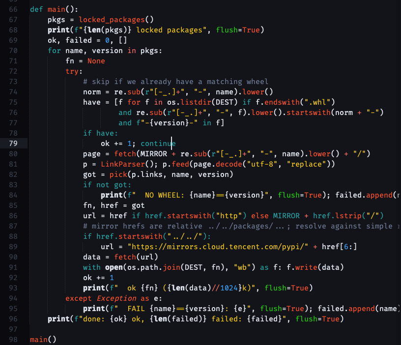 [a godawful python script that's hard to read even if you can see. It loads package names and versions from a lockfile (not the hashes!) generates a url string, and downloads it from tencent's pypi mirror. python code follows] def main():     pkgs = locked_packages()     print(f"{len(pkgs)} locked packages", flush=True)     ok, failed = 0, []     for name, version in pkgs:         fn = None         try:             # skip if we already have a matching wheel             norm = re.sub(r"[-.]+", "-", name).lower()             have = [f for f in os.listdir(DEST) if f.endswith(".whl")                     and re.sub(r"[-.]+", "-", f).lower().startswith(norm + "-")                     and f"-{version}-" in f]             if have:                 ok += 1; continue             page = fetch(MIRROR + re.sub(r"[-_.]+", "-", name).lower() + "/")             p = LinkParser(); p.feed(page.decode("utf-8", "replace"))             got = pick(p.links, name, version)             if not got:                 print(f"  NO WHEEL: {name}=={version}", flush=True); failed.append(name); continue             fn, href = got             url = href if href.startswith("http") else MIRROR + href.lstrip("/")             # mirror hrefs are relative ../../packages/...; resolve against simple root             if href.startswith("../../"):                 url = "https://mirrors.cloud.tencent.com/pypi/" + href[6:]             data = fetch(url)             with open(os.path.join(DEST, fn), "wb") as f: f.write(data)             ok += 1             print(f"  ok {fn} ({len(data)//1024}k)", flush=True)         except Exception as e:             print(f"  FAIL {name}=={version}: {e}", flush=True); failed.append(name)     print(f"done: {ok} ok, {len(failed)} failed: {failed}", flush=True)