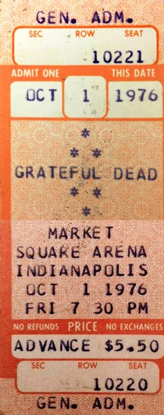GENe ADM. 10221 ocT| 1 |1976 * LE GRATEFUL DEAD ®.% Bony MARKET SQUARE ARENA INDIANAPOLIS GCT 1.1976 FRI 7 30 PM ADVANCE $5.50 210220 GENe ADM.