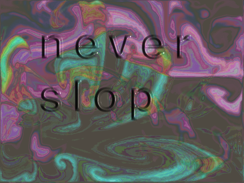 a swirly neon green whirlpool with a pink cloud above it, wherein the text "never slop" appears as an extruded bevel in the image. the colors are wavy and some kind of aliasing distortion has been applied.