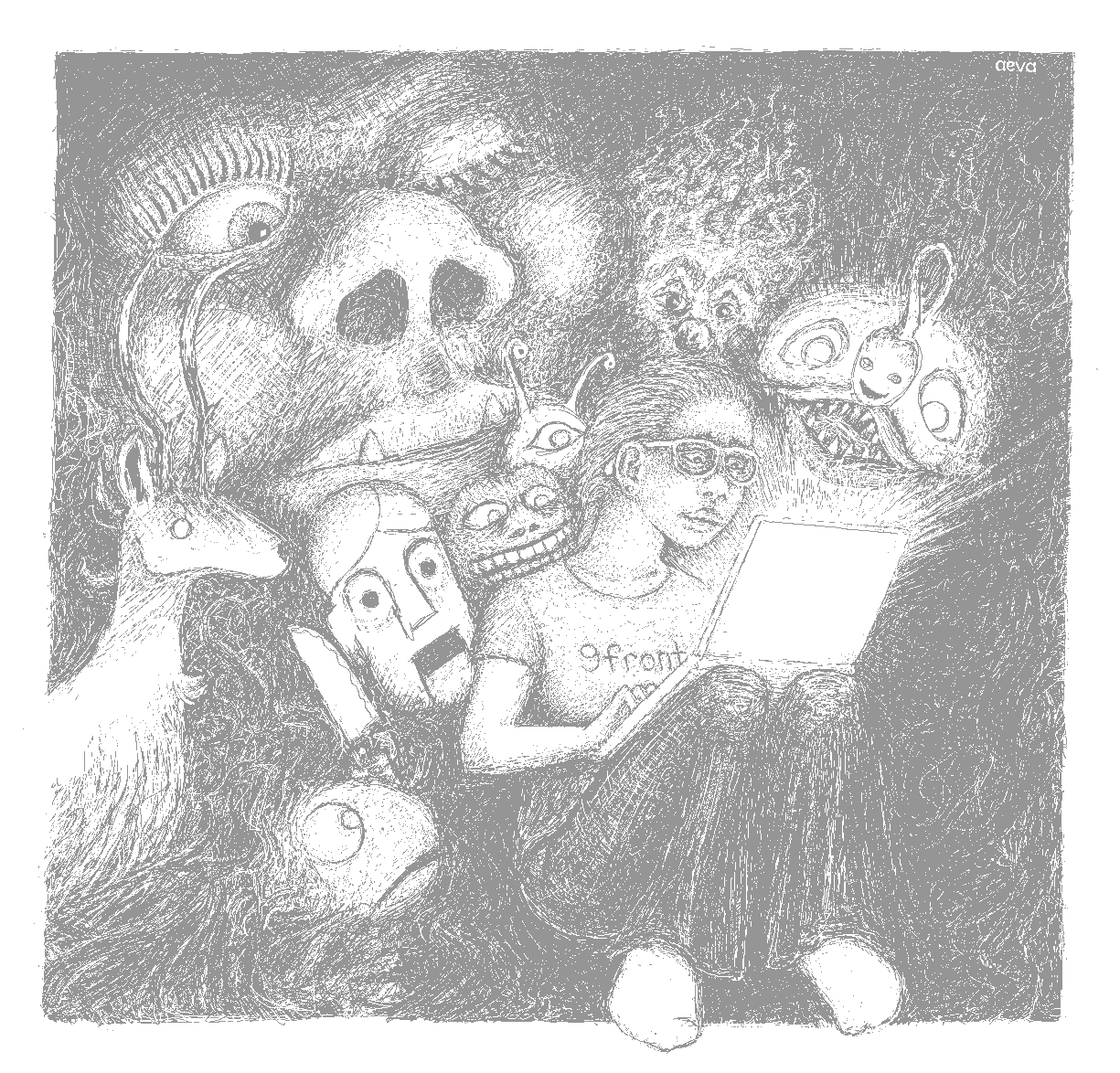 A monochromatic drawing.  A woman operating a radiant laptop sits in the middle of a swirling dark expanse.  She is wearing jeans and a tshirt that has the text "9front" printed on it, and is wearing her long hair in a braid.  She is beset by monsters that have materialized in the gloom behind her, which are staring over her shoulder with expressions of disbelief at whatever is on the laptop screen.  The monsters are the head of a giant with one eye close, a clown with thorns for hair, an angler fish with a small head for an esca, a slug with a cyclops eye in addition to its tweedlebops, a weird guy with too many teeth, a wooden puppet holding a knife, a weird frog thing, and a deer with horns like knives.