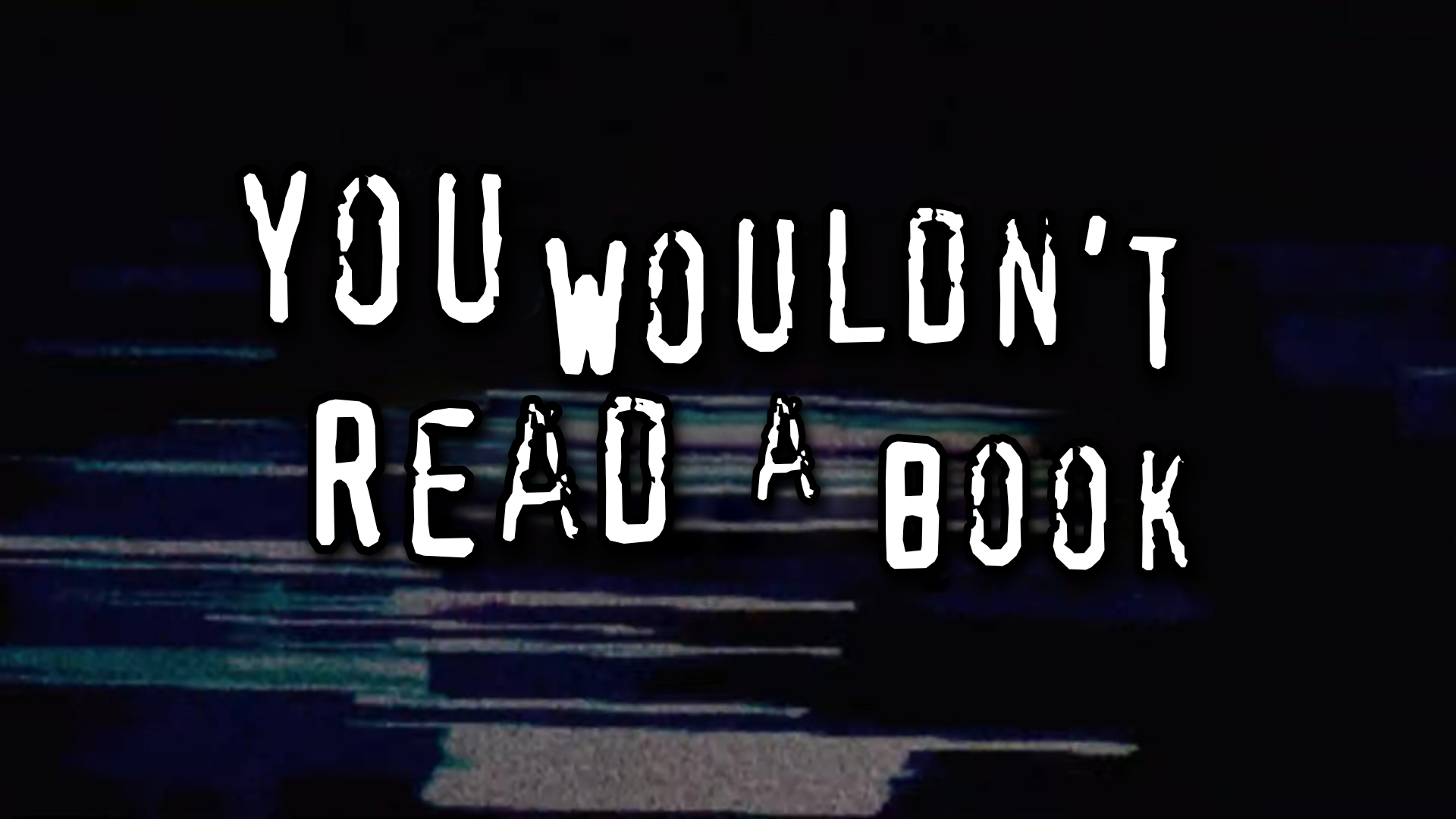 White on black text, "you wouldn't read a book", in the style of "you wouldn't steal a car" campaign against filesharing (music and movies)