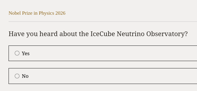 a poll on the nobel prize website - have you heard about the IceCube Neutrino Observatory