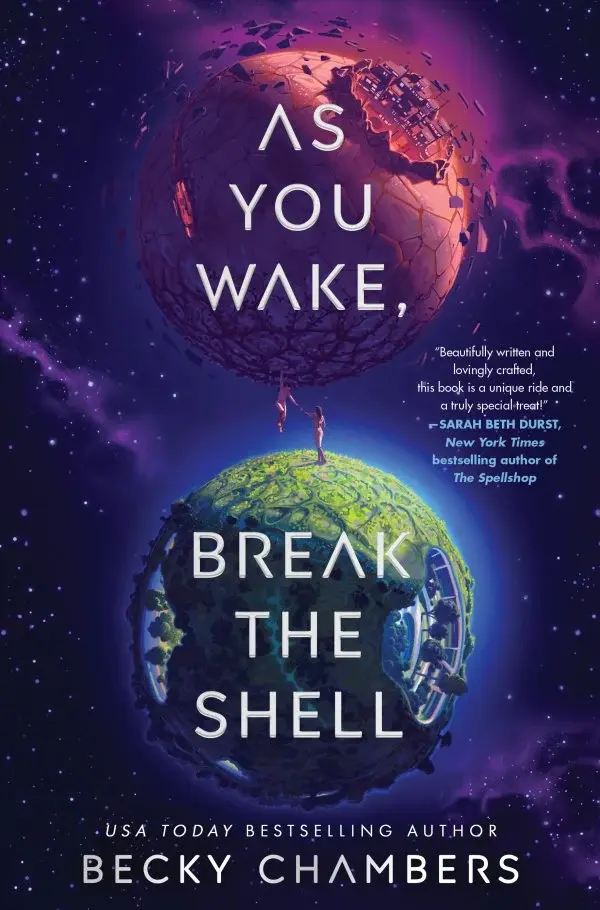 book cover for "as you wake, break the shell" by becky chambers there's two, worlds? against a spacey backdrop. one's blue and green, one's red and barren. on each, a person stands and reaches out to hold the others' hand