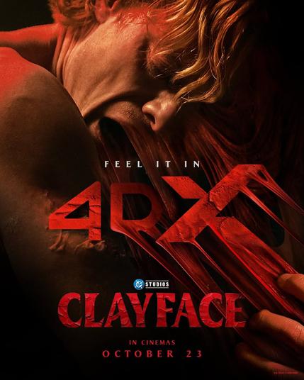 A man with clay skin and long hair melting. The text includes "FEEL IT IN 4DX", "CLAYFACE"