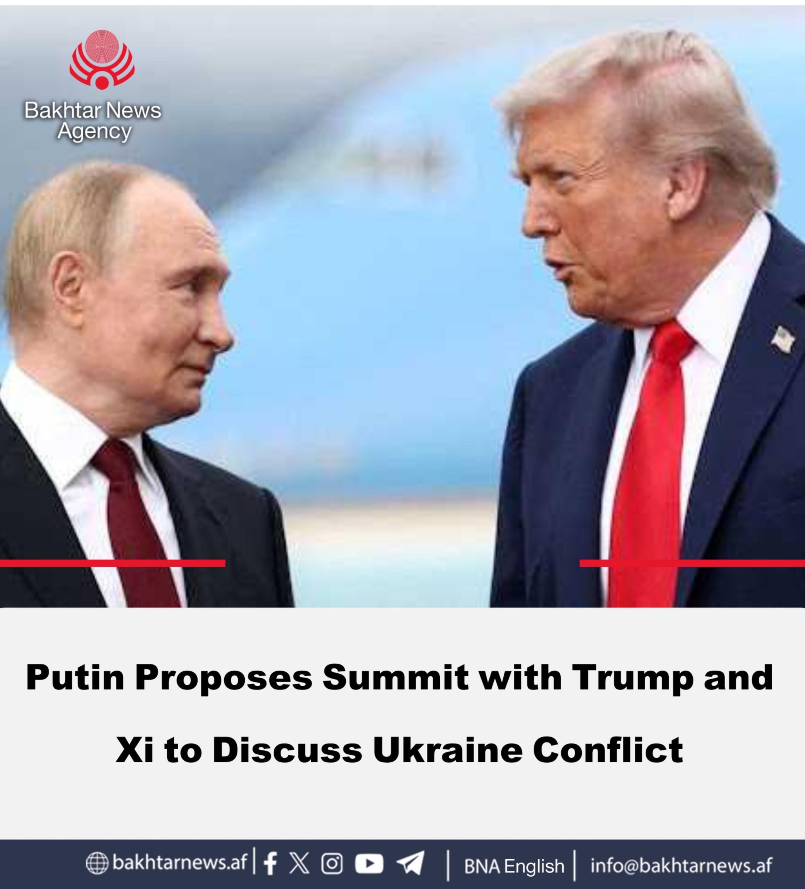 Russian President Putin proposes a summit next month with US President Trump and China's Xi to negotiate an end to the 4-year Ukraine war under terms favorable to Moscow, amid warming US-Russia ties and recent US diesel deal.Source: Bakhtar News Agency (@bnaenglish)[  ]#Afghanistan #Trump #Ukraine #Russia