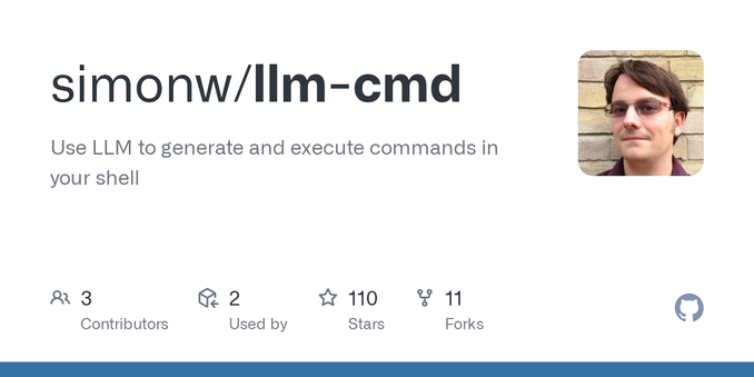 GitHub - simonw/llm-cmd: Use LLM to generate and execute commands in your shell