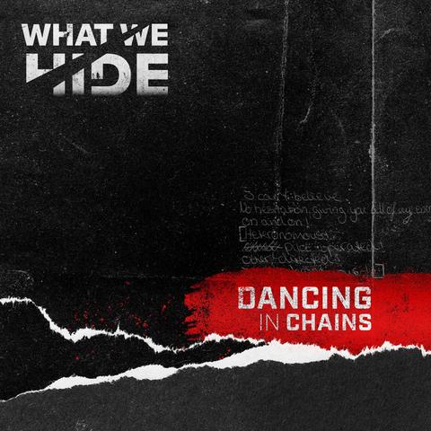Image for Dancing in Chains by What We Hide
