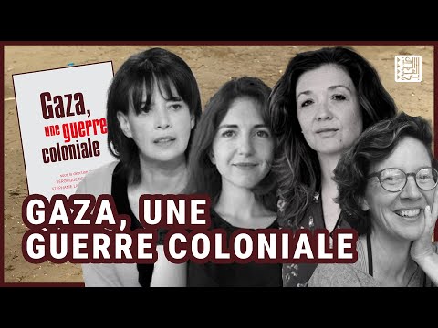 Gaza, une guerre coloniale - Gaza, une guerre coloniale