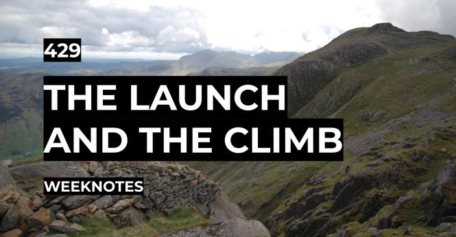 The Launch and the Climb | Weeknotes #429 - thejaymo.net - The Launch and the Climb | Weeknotes #429 - thejaymo.net
