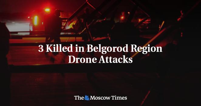 📰 3 Killed in Belgorod Region Drone Attacks🔗  #RussianInvasion #RussianWar #Ukraine