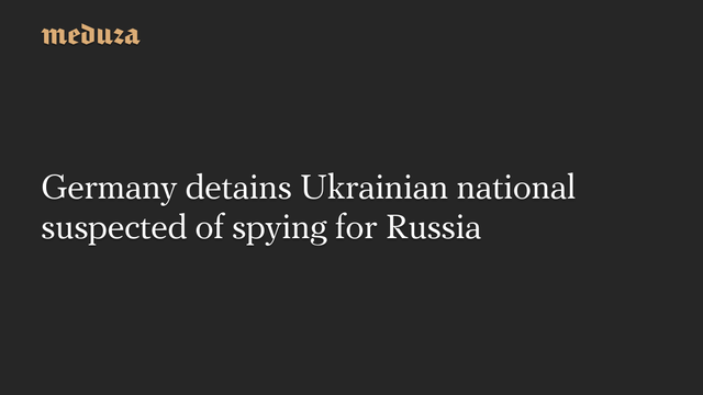 📰 Germany detains Ukrainian national suspected of spying for Russia🔗 #RussianInvasion #RussianWar #Ukraine