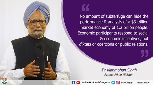 India's economy cannot "be managed through colourful headlines and noisy media commentary. Shooting down messengers of bad news or shutting off economic reports and data is juvenile and does not behove a rising global economic powerhouse." - Former PM, Dr. Manmohan Singh. 