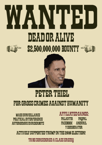 A wanted poster of Peter Thiel. Fuck this guy in particular.