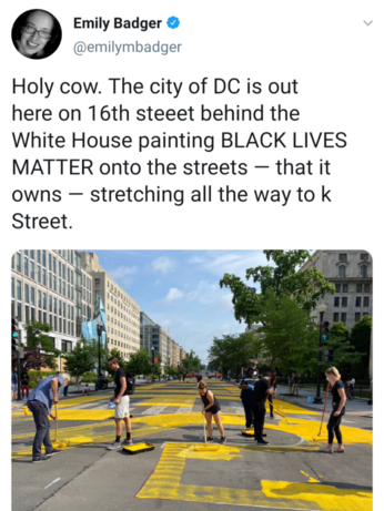 Tweet: "Holy cow. The city of DC is out here on 16th St behind the white house painting 'Black lives matter' onto the streets - that is owns - stretching all the way to K St."