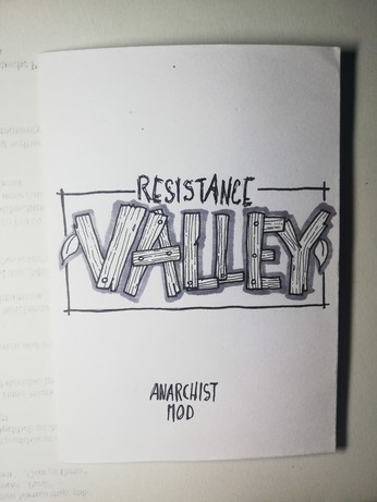 The cover of the zine in the center you can read the word valley in a wood optik above the valley you can read the word resistance.
Under the title you can read "anarchist mod" 