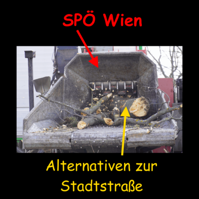 Ein Shredder - gekennzeichnet mit SPÖ Wien - zerschreddert Hold - gekennzeichnet mit Alternativen zur Stadtstraße