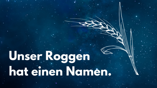 Bild von Sternenhimmel und Roggen, Text: Unser Roggen hat einen Namen.