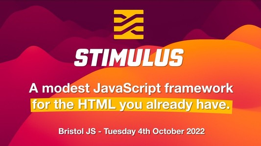 A poster for a JS event tonight. Stimulus - A modest JavaScript framework for the HTML you already have.
