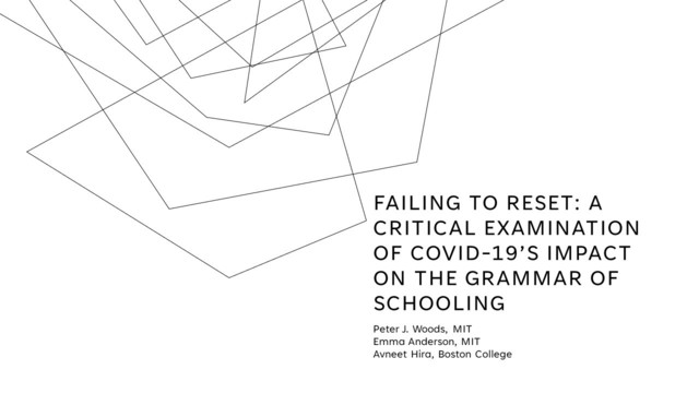 A white background with some randomly drawn black lines in the top left corner. In the bottom right corner is black text that says "Failing to reset: a critical examination of COVID-19's impact on the grammar of schooling. Peter J. Woods, MIT. Emma Anderson, MIT. Avneet Hira, Boston College."