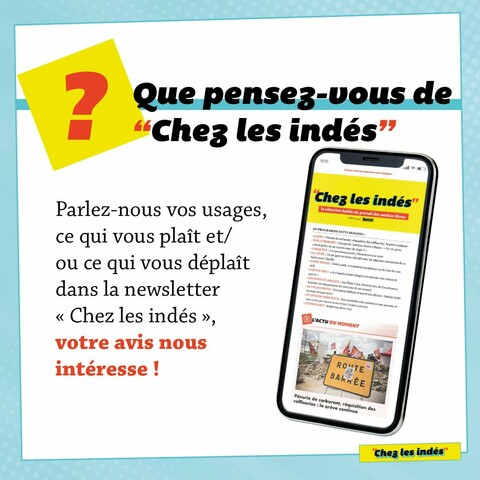 Que pensez-vous de "Chez les indés" ?

Parlez-nous de vos usages, de ce qui vous plaît et/ou ce qui vous déplaît dans la newsletter "Chez les indés", votre avis nous intéresse !