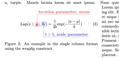 An annotated equation surrounded by text. The equation:
Lap(x | mu, b) = (1/2b)exp(-|x-mu|/b)

The first "mu" is in a red box and a red arrow points to it from the top with the annotation, "location parameter, mean" on top of the arrow.

the first "b" is in a blue box with a blue arrow pointing to it from below with the annotation, "b>0, scale parameter" on the arrow.

We see an equation number (3) to the right of the equation.