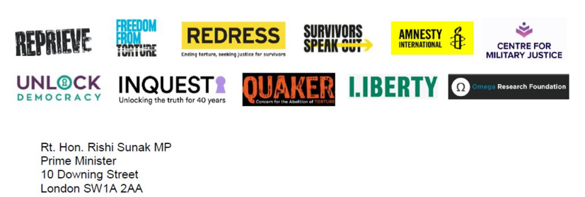 Image shows the letterhead of the letter discussed. It shows the logos of the orgnaisations that signed: Reprieve, Freedom from Torture, Survivors Speak Out, Amnesty International UK, Centre for Military Justice, Unlock Democracy, INQUEST, Quaker Concern for the Abolition of Torture, Liberty, and Omega Research Foundation.
The letter is addressed to Rt. Hon. Rishi Sunak MP, Prime Minister, 10 Downing Street, London, SW1A 2AA