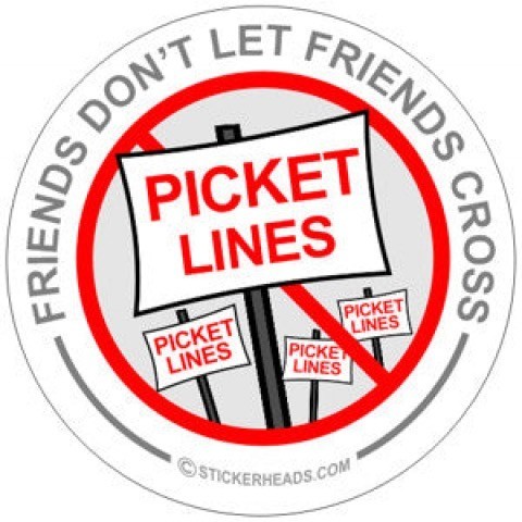 Friends don’t let friends cross picket lines 