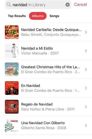 Screen grab of Apple Music filtered to show albums with the word Navidad. The six results are:  1. Navidad Caribeña: Desde quiosquero… de Bebu Silveti 2. Navidad A mi estilo. Víctor Manuelle  3. Greatest Christmas hits of the la… by El gran combo de Puerto Rico.  4. 4. En Navidad El gran combo de Puerto Rico.  5. Regalo de Navidad. Gary Núñez y plena libre. 2012.  6. Una Navidad con Gilberto. Gilberto Santa Rosa. 2008.  
