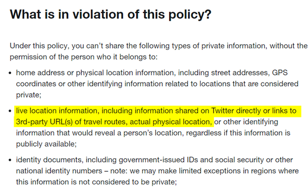 New Twitter policy on sharing private info says that even publicly available info on "live location info" is banned.