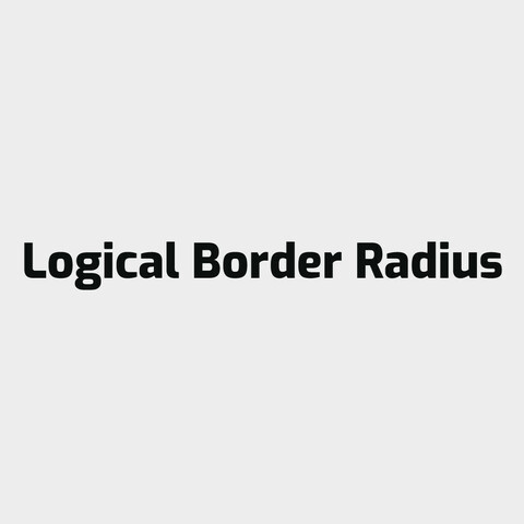 Black text on gray background:
Logical Border Radius 