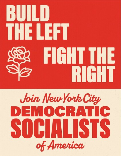 Poster reading "Build the left, Fight the right & Join New York City Democratic Socialists of America" 