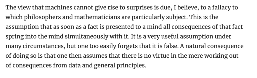 Alan Turing's famous paper in Mind (1950) on thinking machines. Here he reflects on the criticism that machines cannot surprise us.