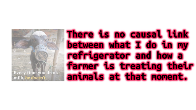 on the left, a meme suggesting that drinking milk causes a calf not to be fed.

on the right, text reading:

There is no causal link
between what I do in my
refrigerator and how a
farmer is treating their
animals at that moment.