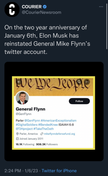 A post published at Twitter by Courier Newsroom on Jan. 6, 2023. The post reads:

“On the two year anniversary of January 6th, Elon Musk has reinstated General Mike Flynn’s twitter account.”