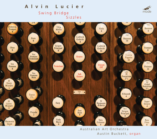 Alvin Lucier - Swing Bridge; Sizzles

"This release brings together two works by Alvin Lucier centered on the pipe organ, a perfect instrument for Lucier’s compositional practice."