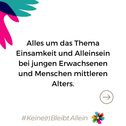 Alles um das Thema Einsamkeit und Alleinsein bei jungen Erwachsenen und Menschen mittleren Alters.